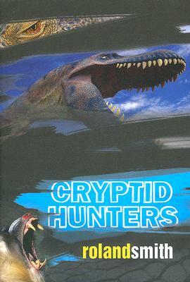 Cryptid Hunters by Roland Smith