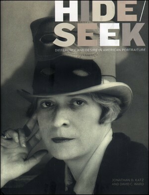 Hide/Seek: Difference and Desire in American Portraiture by David C. Ward, Jonathan D. Katz