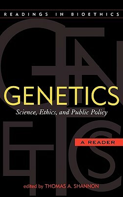 Genetics: Science, Ethics, and Public Policy by 