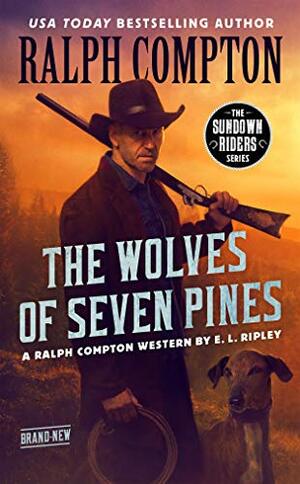 Ralph Compton The Wolves of Seven Pines by Ralph Compton, E.L. Ripley