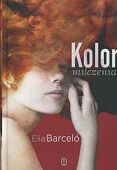 Kolor milczenia by Elia Barceló