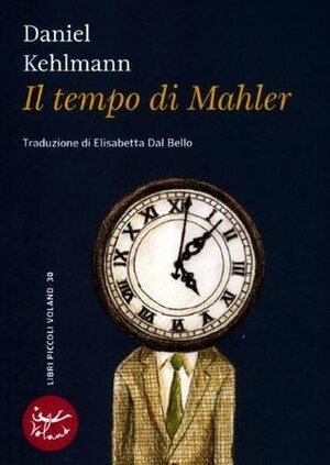 Il tempo di Mahler by Daniel Kehlmann