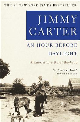 An Hour Before Daylight: Memoirs of a Rural Boyhood by Jimmy Carter