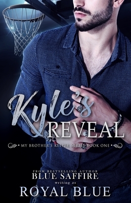 Kyle's Reveal: My Brother's Keeper Series by Royal Blue, Blue Saffire
