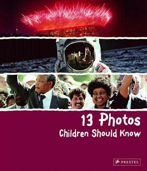 13 Photos Children Should Know by Brad Finger
