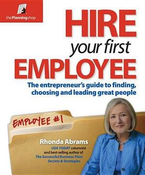 Hire Your First Employee by Rhonda Abrams