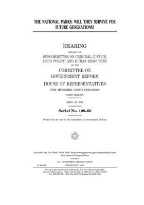 The national parks: will they survive for future generations? by Committee on Government Reform (house), United St Congress, United States House of Representatives