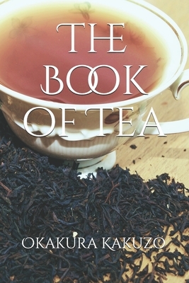 The Book of Tea: Illustrated by Kakuzo Okakura