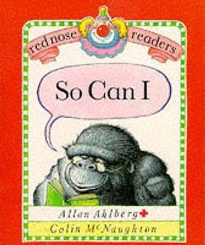 So Can I by Colin McNaughton, Allan Ahlberg