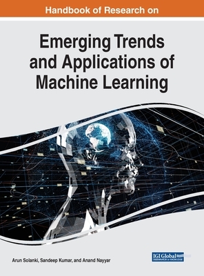 Handbook of Research on Emerging Trends and Applications of Machine Learning by 