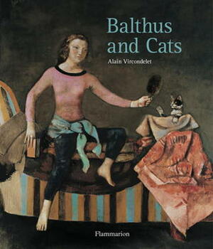 Balthus and Cats by Alain Vircondelet