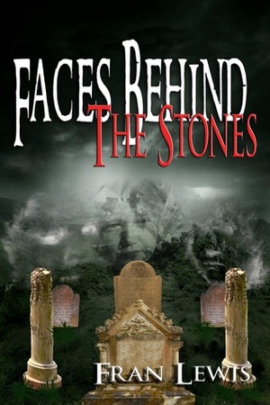Faces Behind the Stones by Fran Lewis