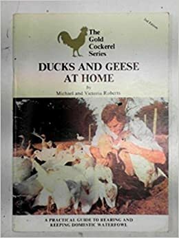 Ducks and Geese at Home by Michael Roberts, Victoria Roberts