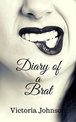 Diary of a Brat by Victoria Johnson