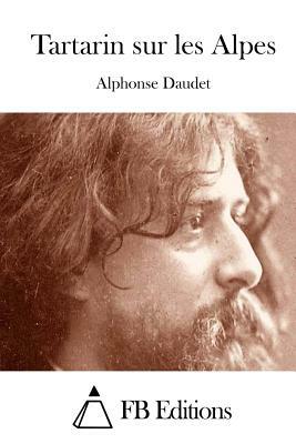 Tartarin sur les Alpes by Alphonse Daudet