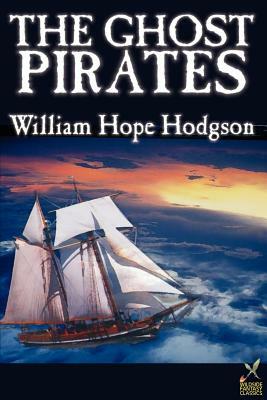 The Ghost Pirates by William Hope Hodgson