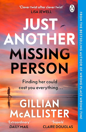Just Another Missing Person: The Gripping New Thriller from the Sunday Times Bestselling Author by Gillian McAllister