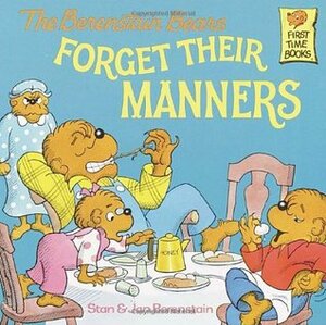 The Berenstain Bears Forget Their Manners by Stan Berenstain, Jan Berenstain