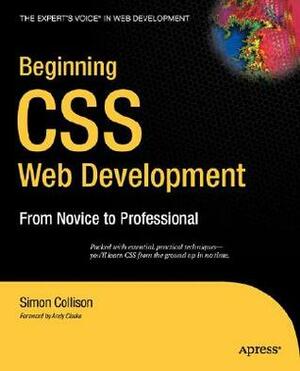 Beginning CSS Web Development: From Novice to Professional by Simon Collison