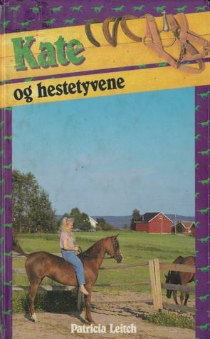 Kate og hestetyvene by Patricia Leitch