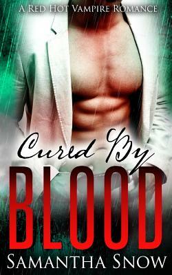Cured By Blood by Samantha Snow
