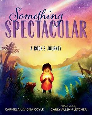 Something Spectacular by Carmela LaVigna Coyle