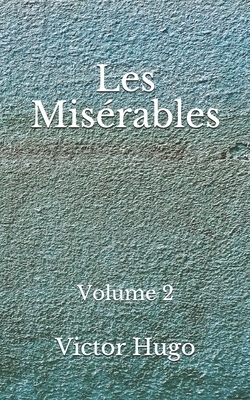 Les Misérables: Volume 2: (Aberdeen Classics Collection) by Victor Hugo