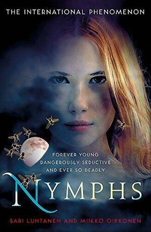 Nymphs by Miikko Oikkonen, Sari Luhtanen