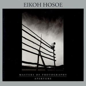 Eikoh Hosoe: Masters of Photography Series by Eikō Hosoe
