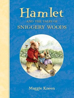 Hamlet and the Tales of Sniggery Woods by Maggie Kneen