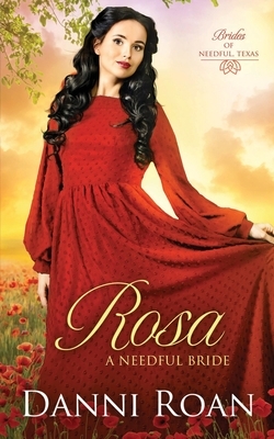 Rosa: A Needful Bride by Danni Roan