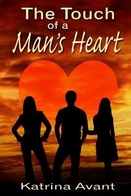 The Touch of a Man's Heart by Katrina Avant