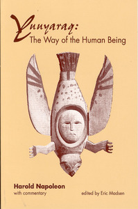 Yuuyaraq: The Way of the Human Being by Harold Napoleon, Eric Madsen