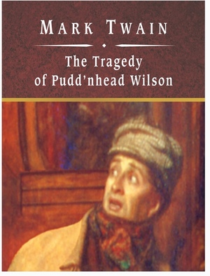 The Tragedy of Pudd'nhead Wilson by Mark Twain