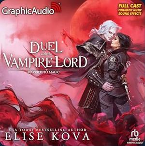 A Duel with the Vampire Lord (Dramatized Adaptation) by Elise Kova