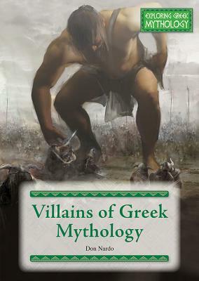 Villains of Greek Mythology by Don Nardo