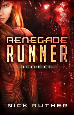 Renegade Runner by Nick Ruther