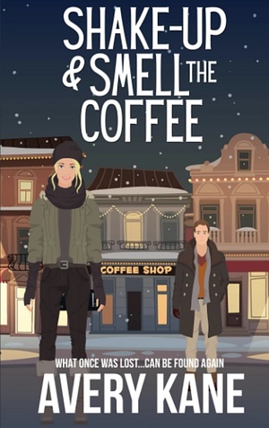 Shake Up & Smell the Coffee by Avery Kane