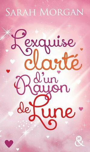 L'Exquise Clarte D'Un Rayon de Lune by Sarah Morgan