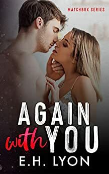 Again With You by E.H. Lyon