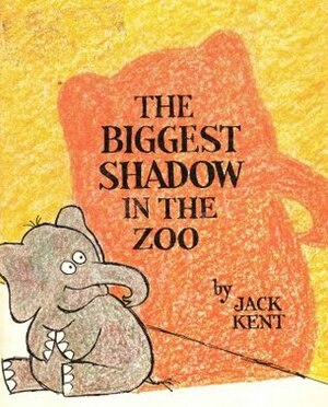 The Biggest Shadow In The Zoo by Jack Kent