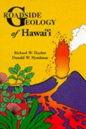 Roadside Geology of Hawaii by Richard W. Hazlett, Donald W. Hyndman