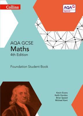 Collins Gcse Maths -- Aqa Gcse Maths Foundation Student Book by Kevin Evans, Michael Kent, Keith Gordon