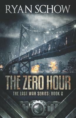 The Zero Hour: A Post-Apocalyptic EMP Survivor Thriller by Ryan Schow