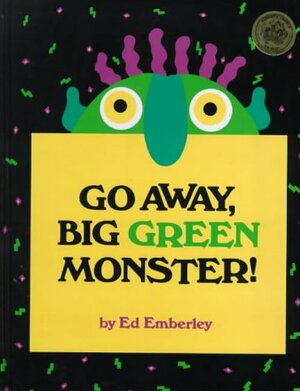 Go away Big Green Monster! by Ed Emberley