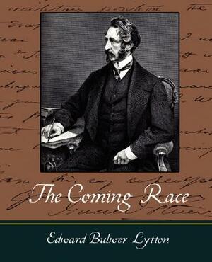 The Coming Race - Lytton by Edward Bulwer-Lytton