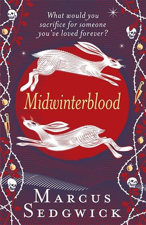 Midwinterblood by Marcus Sedgwick