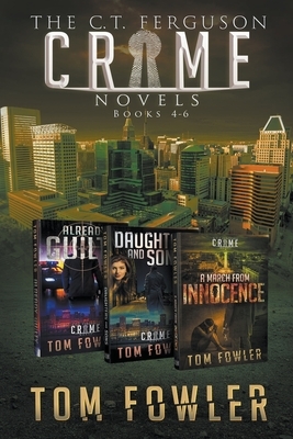 The C.T. Ferguson Crime Novels: Books 4-6 by Tom Fowler