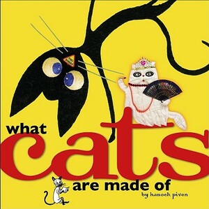 What Cats Are Made of by Hanoch Piven