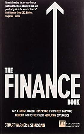 The Finance Book: Understand the numbers even if you're not a finance professional by Stuart Warner